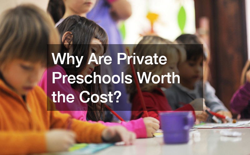 Why Are Private Preschools Worth the Cost?